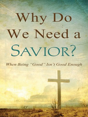 cover image of Why Do We Need a Savior?